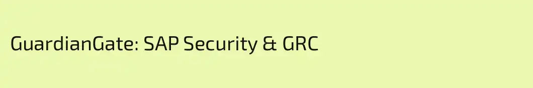 GuardianGate: SAP Security & GRC